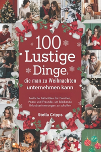 100 lustige Dinge, die man zu Weihnachten unternehmen kann