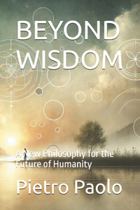 Beyond Wisdom