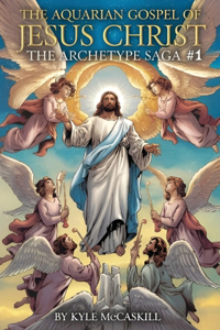The Aquarian Gospel of Jesus Christ
