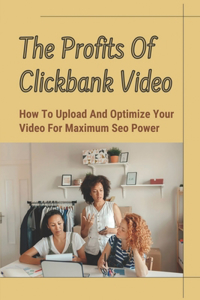 The Profits Of Clickbank Video
