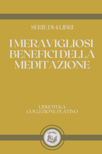 I Meravigliosi Benefici Della Meditazione