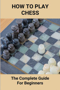 How To Play Chess