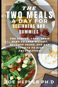The Two Meals a Day for Beginners and Dummies