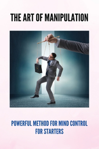 The Art Of Manipulation