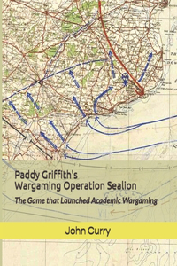 Paddy Griffith's Wargaming Operation Sealion (1940)