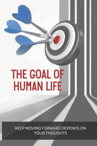 The Goal Of Human Life