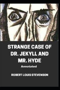 Strange Case of Dr. Jekyll and Mr. Hyde Annotated