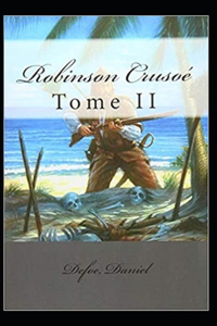 Robinson Crusoé - Tome II Annoté