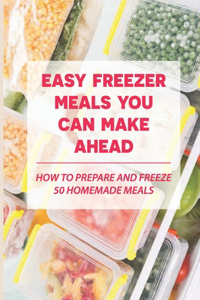 Easy Freezer Meals You Can Make Ahead