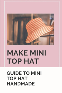 Make Mini Top Hat