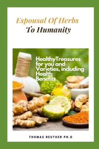 Espousal Of Herbs To Humanity