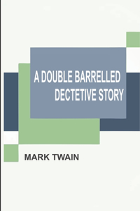 A Double Barrelled Detective Story