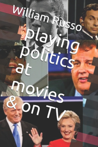 playing politics at movies & on TV