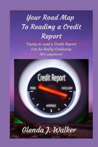Your Road Map To Reading a Credit Report