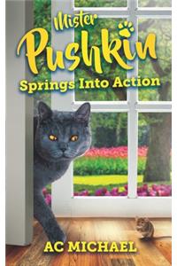 Mister Pushkin Springs Into Action (Large Print Edition)