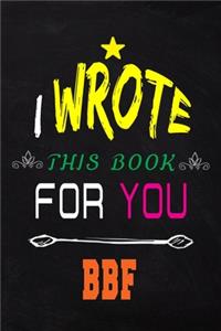 I wrote this book for you BBF