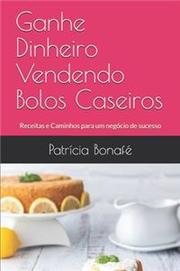 Ganhe Dinheiro Vendendo Bolos Caseiros
