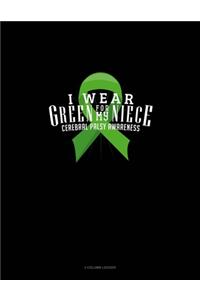 I Wear Green For My Niece Cerebral Palsy Awareness