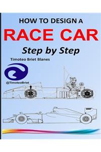 How to Design a Race Car, Step by Step