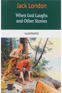 When God Laughs & Other Stories Illustrated