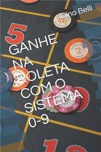 Ganhe Na Roleta Com O Sistema 0-9