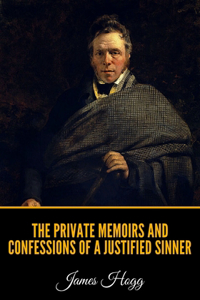 The Private Memoirs and Confessions of a Justified Sinner