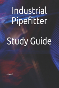 Industrial Pipefitter Study Guide