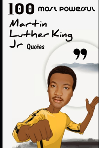 100 Most Powerful Martin Luther King Jr Quotes