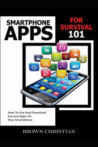 Smartphone Apps for Survival 101