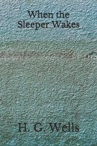 When the Sleeper Wakes