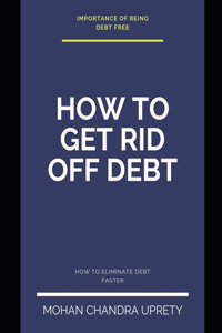 How to Get Rid Off Debt