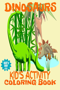 Dinosaurs Kid's Activity Coloring Book Kid's Age 4-8