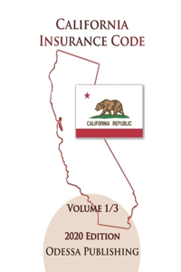 California Insurance Code 2020 Edition [INS] Volume 1/3