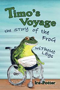 Timo's Voyage - children's book 6-12: the Story of the Frog without Legs