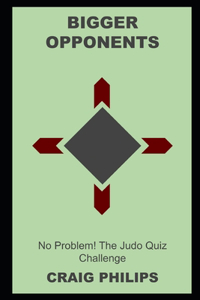 Bigger Opponents? No Problem! The Judo Quiz Challenge