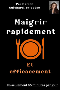 Maigrir rapidement et efficacement