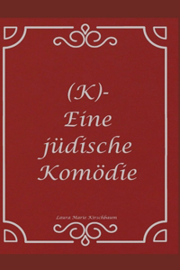 (K)-Eine jüdische Komödie