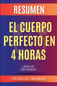 Resumen de El Cuerpo Perfecto En 4 Horas Libro de Tim Ferriss