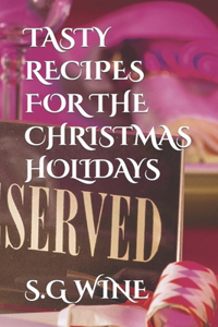 Tasty Recipes for the Christmas Holidays