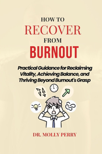 How to Recover from Burnout