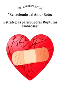 Renaciendo del Amor Roto