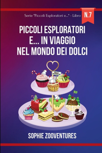 Piccoli esploratori e... in Viaggio nel Mondo dei Dolci