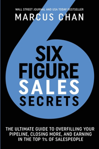 Six-Figure Sales Secrets