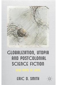 Globalization, Utopia and Postcolonial Science Fiction