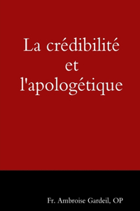 La Credibilite Et L'Apologetique