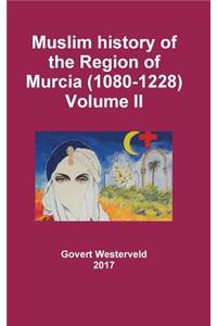 Muslim history of the Region of Murcia (1080-1228) - Volume II