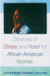 Sources of Stress and Relief for African American Women