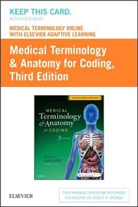 Medical Terminology Online with Elsevier Adaptive Learning for Medical Terminology & Anatomy for Coding (Retail Access Card)