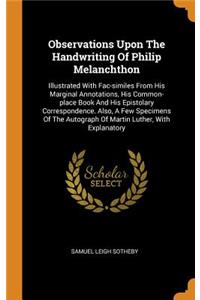 Observations Upon The Handwriting Of Philip Melanchthon