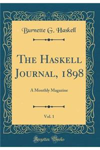 The Haskell Journal, 1898, Vol. 1: A Monthly Magazine (Classic Reprint)
